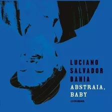 Cd Luciano Salvador Bahia - Abstraia, Baby