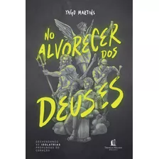 No Alvorecer Dos Deuses: Desvendando As Idolatrias Profundas Do Coração, De Martins, Yago. Vida Melhor Editora S.a, Capa Mole Em Português, 2020