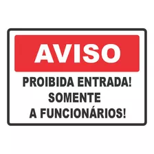 2 Placas Aviso Proibida Entrada Somente Funcionários 18x24