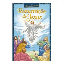 Clássicos Da Bíblia: Ressurreição De Jesus, De Marques, Cristina. Editora Todolivro Distribuidora Ltda. Em Português, 2018