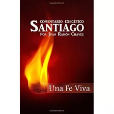 Libro Santiago Una Fe Viva Comentario Biblico (spanish Edit