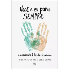 Livro Você E Eu Para Sempre - Francis Chan Mundo Cristão