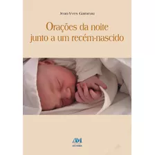 Orações Da Noite Junto A Um Recém-nascido, De Garneau, Jean Yves. Editora Ação Social Claretiana, Capa Mole Em Português, 2016
