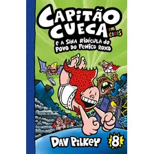 Capitão Cueca E A Sina Ridícula Do Povo Do Penico Roxo - Em Cores!, De Pilkey, Dav. Série As Aventuras Do Capitão Cueca (8), Vol. 8. Editora Schwarcz Sa, Capa Mole Em Português, 2020