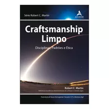 Craftsmanship Limpo: Disciplinas, Padrões E Ética