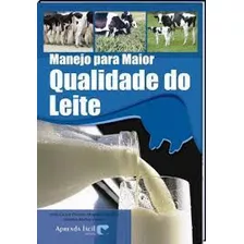 Manejo Para Maior Qualidade Do Leite, De José Carlos Peixoto Modesto Da Silva/cristina Mattos Veloso. Editora Aprenda Facil - Cpt, Capa Mole Em Português