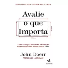 Avalie O Que Importa: Como O Google, Bono Vox E A Fundacao