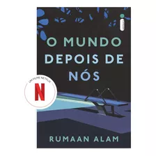 Livro O Mundo Depois De Nós (livro Que Deu Origem Ao Filme Da Netflix) - Rumaan Alam [2023]