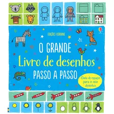 O Grande Livro De Desenhos : Passo A Passo, De Usborne Publishing. Editora Brasil Franchising Participações Ltda, Capa Mole Em Português, 2017