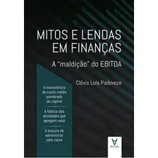 Mitos E Lendas Em Finanças, De Clóvis Luís Padoveze. Editora Almedina, Capa Mole Em Português, 2020