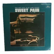 Lp Sweet Pain: England's Heavy Blues Super Session (raro)