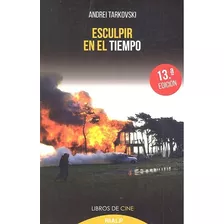 Esculpir En El Tiempo - Tarkovski, Andrei