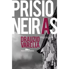 Prisioneiras, De Varella, Drauzio. Editora Schwarcz Sa, Capa Mole Em Português, 2017