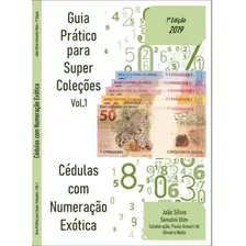 Livro Super Coleções Vol.1 Cédulas Com Numeração Exótica