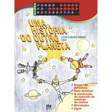 Uma História Do Outro Planeta, De Ramos, Luzia Faraco. Série Turma Da Matemática Editora Somos Sistema De Ensino Em Português, 2003