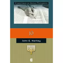 Comentário Do Antigo Testamento - Jó | John E Hartley