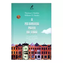 O Milionário Mora Ao Lado: Os Surpreendentes Segredos Dos Ricaços Americanos, De Stanley, Thomas J.. Editora Manole Ltda, Capa Mole Em Português, 1999