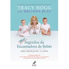 Mais Segredos Da Encantadora De Bebês: Para Crianças De 1 A 3 Anos, De Hogg, Tracy. Editora Manole Ltda, Capa Mole Em Português, 2011