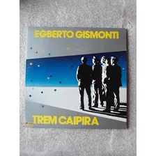 Lp Egberto Gismonti - Trem Caipira 1985 Com Encarte 