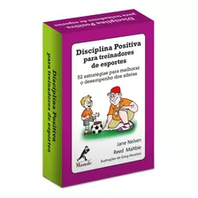 Disciplina Positiva Para Treinadores De Esportes: 52 Estratégias Para Melhorar O Desempenho Dos Atletas, De Nelsen, Jane. Série Disciplina Positiva Editora Manole Ltda, Capa Mole Em Português, 2019