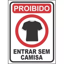 Placa Sinalização Proibido Entrar Sem Camisa 20x15 Ps1mm