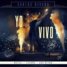 Carlos Rivera Yo Vivo Cd + Dvd Nuevo 2018 Original En S&-.