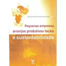 Pequenas Empresas, Arranjos Produtivos Locais E Sustentabilidade
