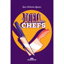 O Duelo Dos Chefs, De Aguiar, Luiz Antonio. Série Biblioteca Juvenil Editora Melhoramentos Ltda., Capa Mole Em Português, 2017