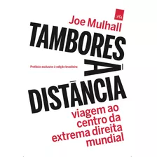 Tambores À Distância: Viagem Ao Centro Da Extrema Direita Mundial, De Mulhall, Joe. Editora Casa Dos Mundos Produção Editorial E Games Ltda, Capa Mole Em Português, 2022