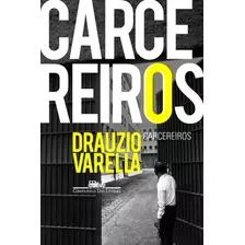 Carcereiros, De Varella, Drauzio. Editora Schwarcz Sa, Capa Mole Em Português, 2012