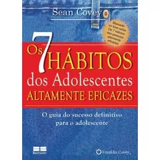 Os 7 Hábitos Dos Adolescentes Altamente Eficazes (miniedição), De Covey, Sean. Editora Best Seller Ltda, Capa Mole Em Português, 2009
