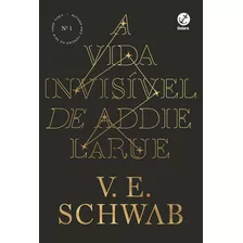 Livro A Vida Invisível De Addie Larue - Schwab, V. E. [2021]