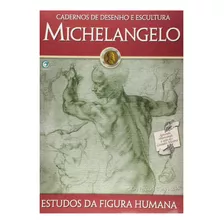 Cadernos De Desenho - Michelangelo - Figura Humana, De -enato Silva. Editora Criativo Em Português
