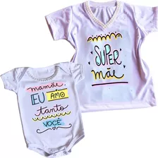 Body E Camiseta Blusa Mãe E Filha - Dia Das Mães Super Mãe