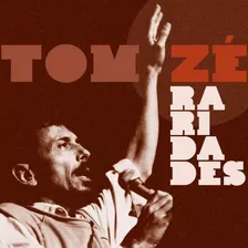 Cd Tom Zé - Raridades - Lacrado