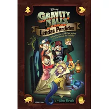 Gravity Falls - Lendas Perdidas, De Hirsch, Alex. Série Gravity Falls Universo Dos Livros Editora Ltda, Capa Dura Em Português, 2018