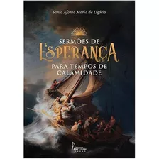 Sermões De Esperança: Para Tempos De Calamidade, De Santo Afonso Maria De Ligório. Editora Imaculada, Capa Mole Em Português