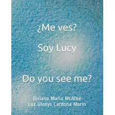 Libro: ¿me Ves? Soy Lucy: Do You See Me? (la Vida De Los Ins