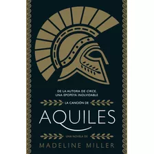 La Canción De Aquiles, De Miller, Madeline. Editorial Alianza De Novela, Tapa Pasta Dura, Edición 1 En Español, 2021