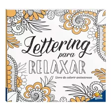 Lettering Para Relaxar, De © Todolivro Ltda.., Vol. Fisico. Editora Todolivro Distribuidora Ltda., Capa Mole Em Português, 2023