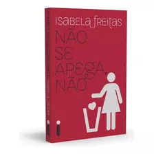 Não Se Apega Não, De Freitas, Isabela. Editora Intrínseca Ltda., Capa Mole Em Português, 2014