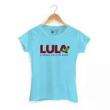 Camiseta Pt Lula 2022 Lula Presidente Brasil Feliz De Novo