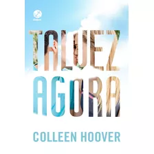 Talvez Agora, De Hoover, Colleen. Editora Record Ltda., Capa Mole Em Português, 2020