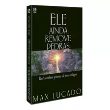 Ele Ainda Remove Pedras, De Lucado, Max. Editora Casa Publicadora Das Assembleias De Deus, Capa Mole Em Português, 2003