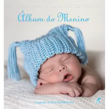 Meus Primeiros Anos De Vida: Álbum Do Menino, De Mendenhall, Elle. Editora Manole Ltda, Capa Mole Em Português, 2011