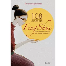 108 Dicas De Feng-shui: Para Trazer Harmonia E Felicidade À Sua Vida, De Occhialini, Silvana. Editora Saraiva Educação S. A., Capa Mole Em Português, 2016