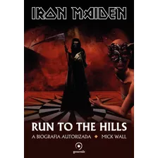 Iron Maiden: Run To The Hills - A Biografia Autorizada, De Wall, Mick. Editora Évora Eireli - Epp, Capa Mole Em Português, 2013