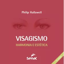 Visagismo : Harmonia E Estética, De Hallawell, Philip. Editora Serviço Nacional De Aprendizagem Comercial, Capa Mole Em Português, 2003