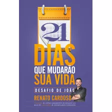 21 Dias Que Mudarão Sua Vida: Desafio De João, De Cardoso, Renato. Unipro Editora Ltda,unipro Editora, Capa Mole Em Português, 2015