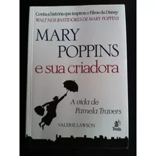 Livro Mary Poppins E Sua Criadora/ Valerie Lawson